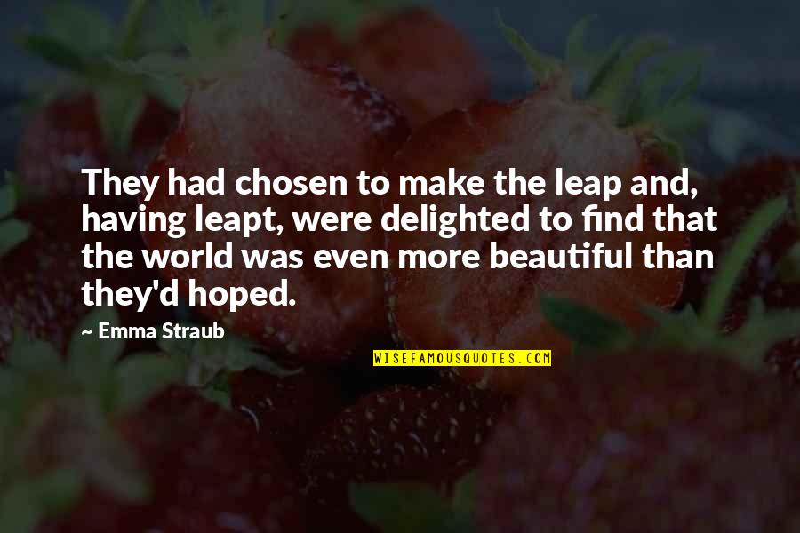 Representando Significado Quotes By Emma Straub: They had chosen to make the leap and,