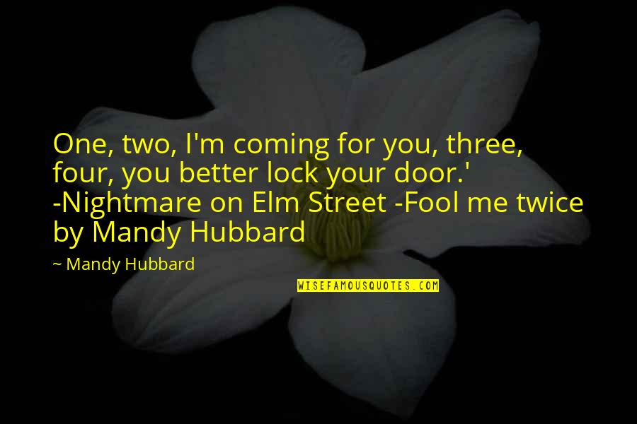 Reproved Quotes By Mandy Hubbard: One, two, I'm coming for you, three, four,