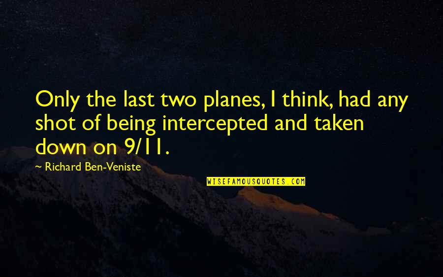 Republican Candidate Quotes By Richard Ben-Veniste: Only the last two planes, I think, had