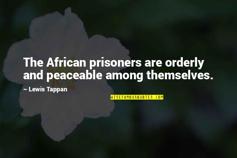 Repulsa Definicion Quotes By Lewis Tappan: The African prisoners are orderly and peaceable among