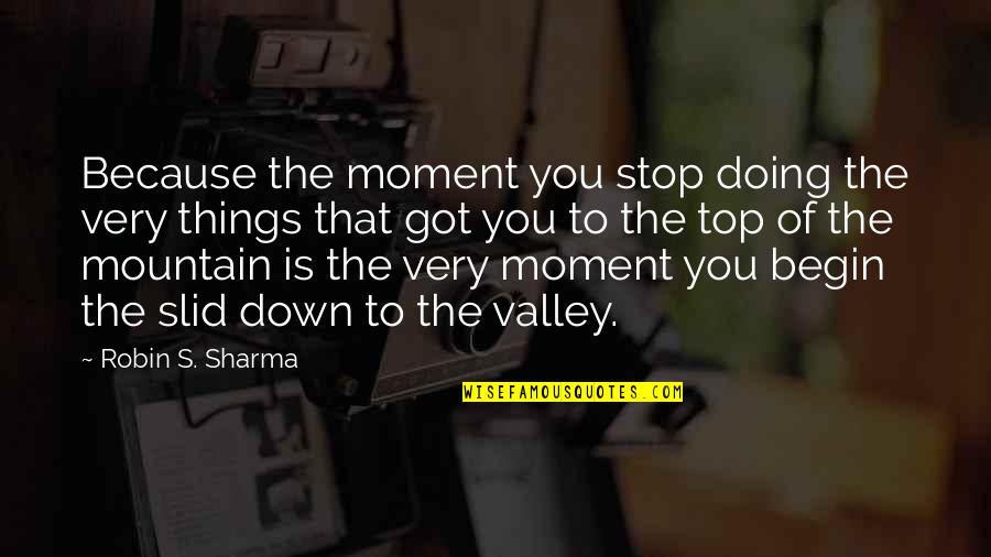 Resident Evil 5 Movie Quotes By Robin S. Sharma: Because the moment you stop doing the very