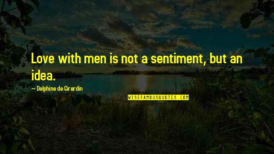 Resilience Bamboo Quotes By Delphine De Girardin: Love with men is not a sentiment, but