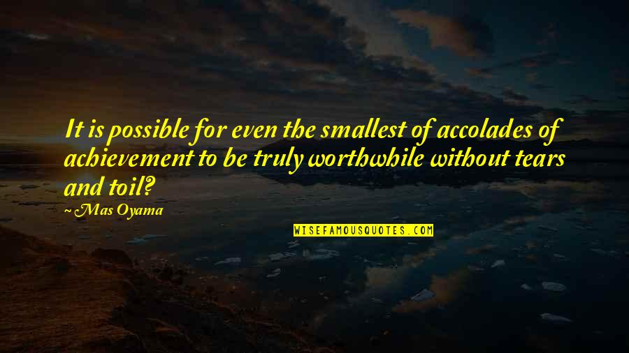 Resilience Bamboo Quotes By Mas Oyama: It is possible for even the smallest of