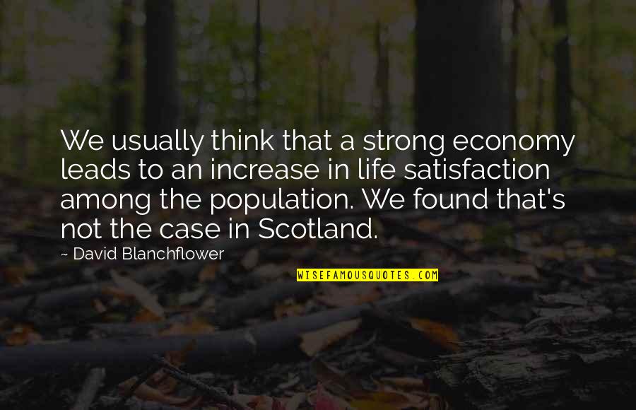 Resilient Sports Quotes By David Blanchflower: We usually think that a strong economy leads