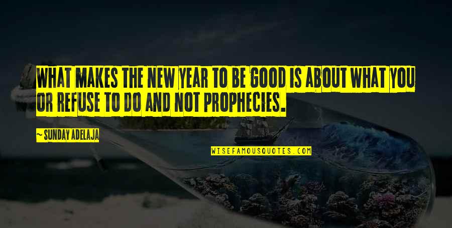 Resolutions For A New Year's Quotes By Sunday Adelaja: What makes the new year to be good