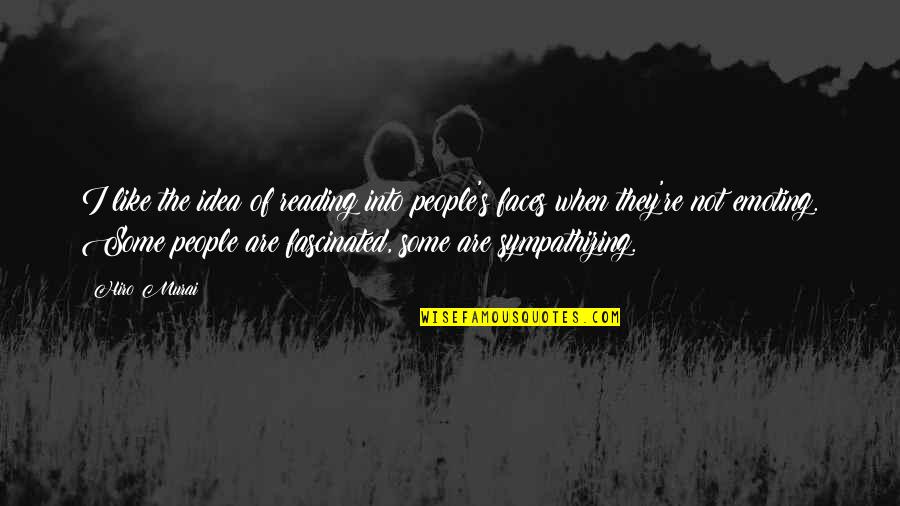 Responding To Threats Quotes By Hiro Murai: I like the idea of reading into people's