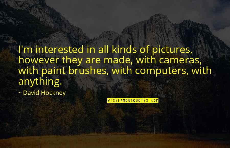 Restringida Definicion Quotes By David Hockney: I'm interested in all kinds of pictures, however