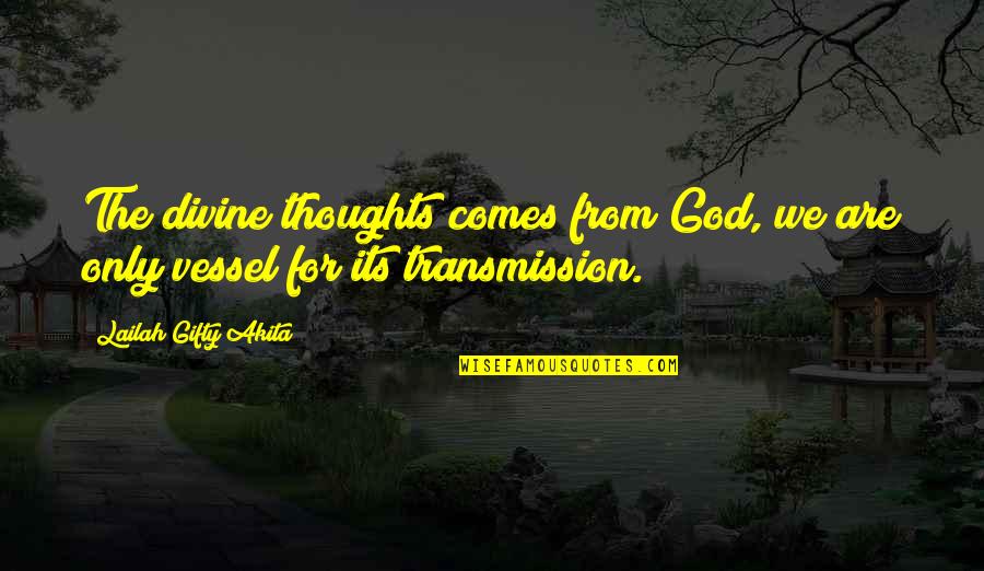 Resulted In Crossword Quotes By Lailah Gifty Akita: The divine thoughts comes from God, we are