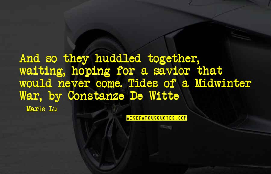 Resurgens Fayetteville Quotes By Marie Lu: And so they huddled together, waiting, hoping for