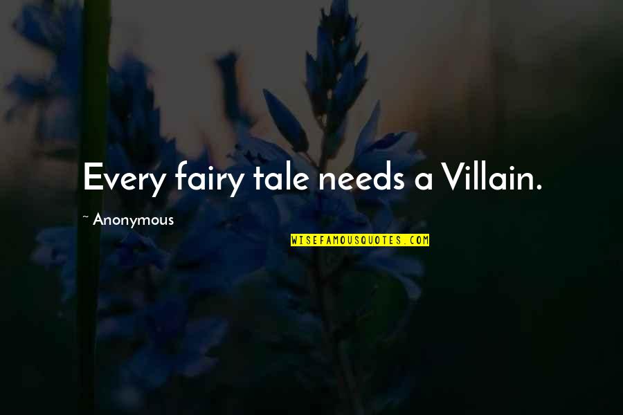 Resurgens Kennesaw Quotes By Anonymous: Every fairy tale needs a Villain.