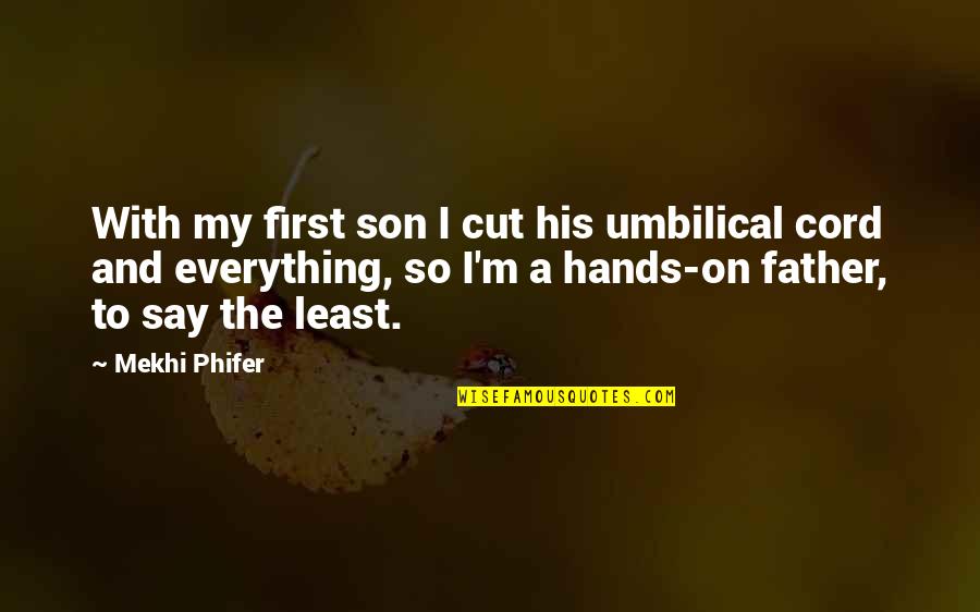 Retailers Selling Quotes By Mekhi Phifer: With my first son I cut his umbilical