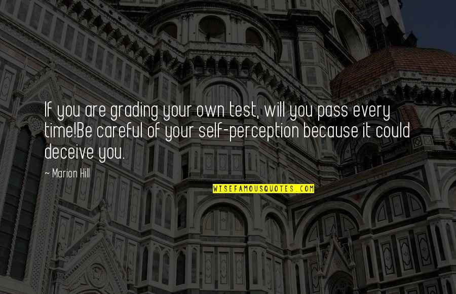 Retarded Growth Quotes By Marion Hill: If you are grading your own test, will