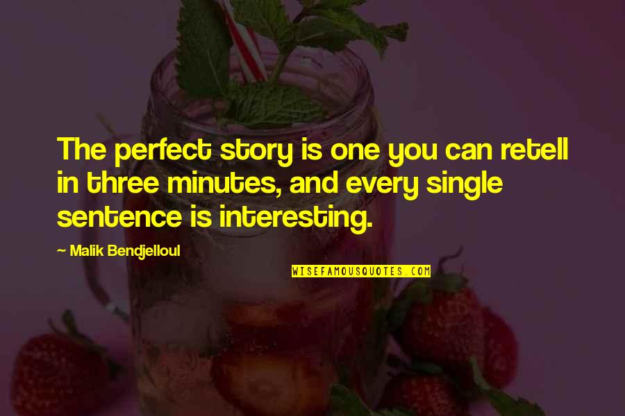 Retell A Story Quotes By Malik Bendjelloul: The perfect story is one you can retell