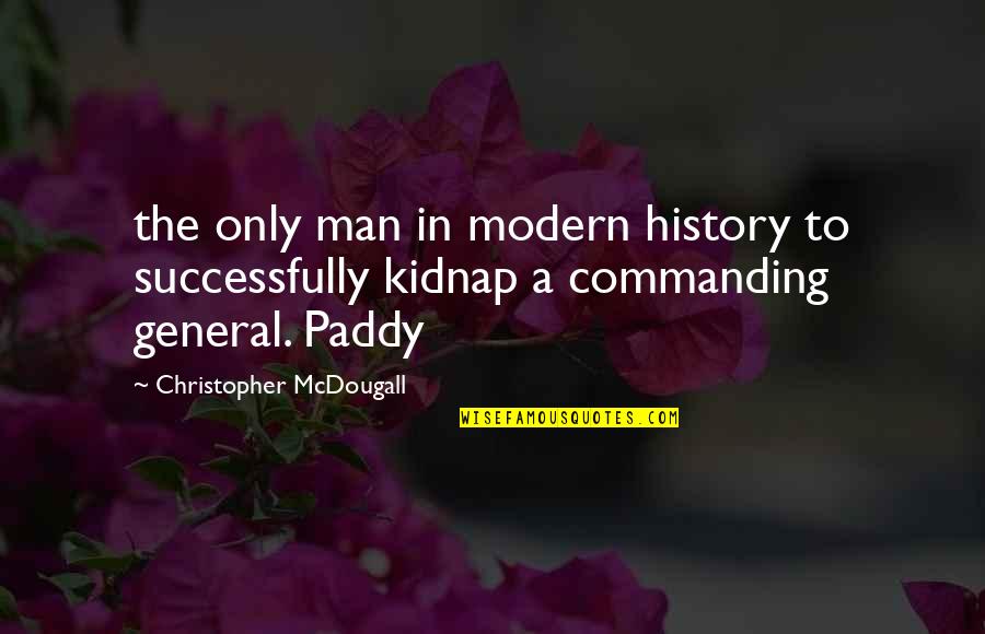 Rethymnon Quotes By Christopher McDougall: the only man in modern history to successfully