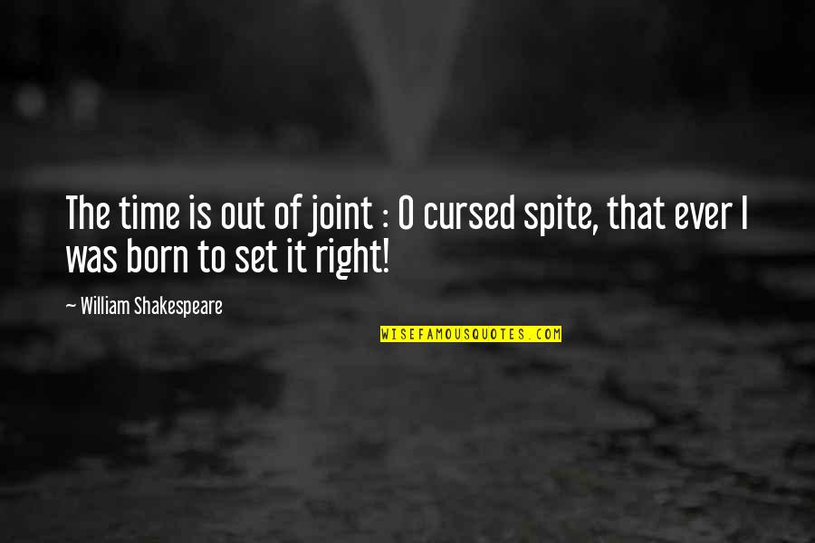 Retro Furniture Quotes By William Shakespeare: The time is out of joint : O