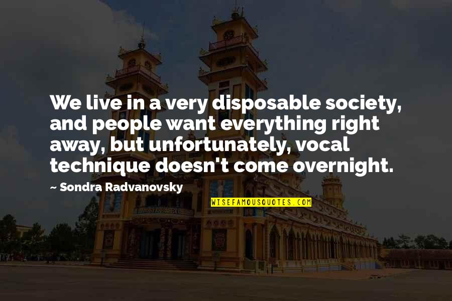 Retune Plugin Quotes By Sondra Radvanovsky: We live in a very disposable society, and