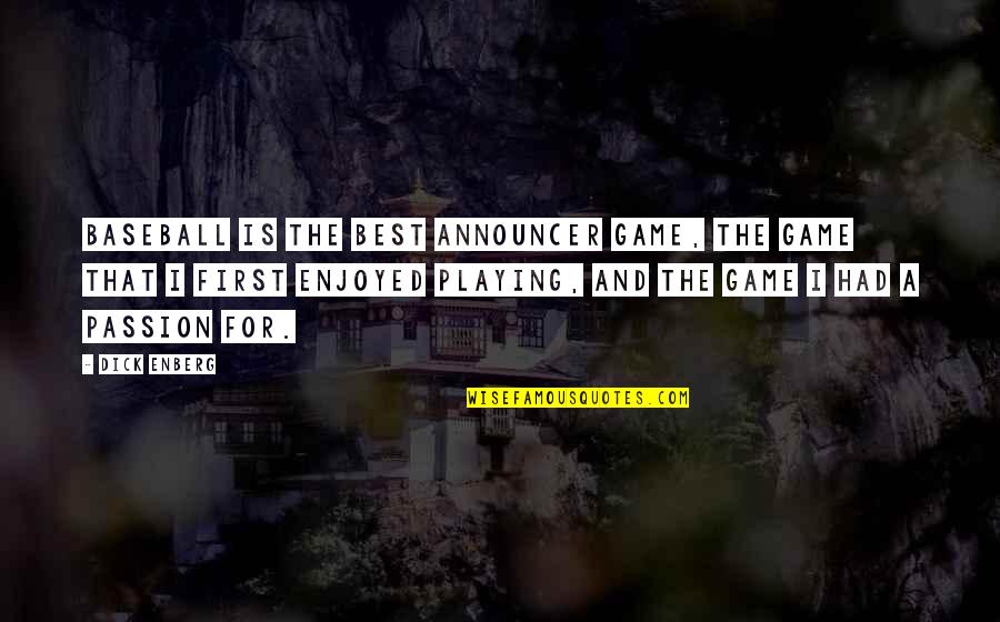 Returning From The Dead Quotes By Dick Enberg: Baseball is the best announcer game, the game