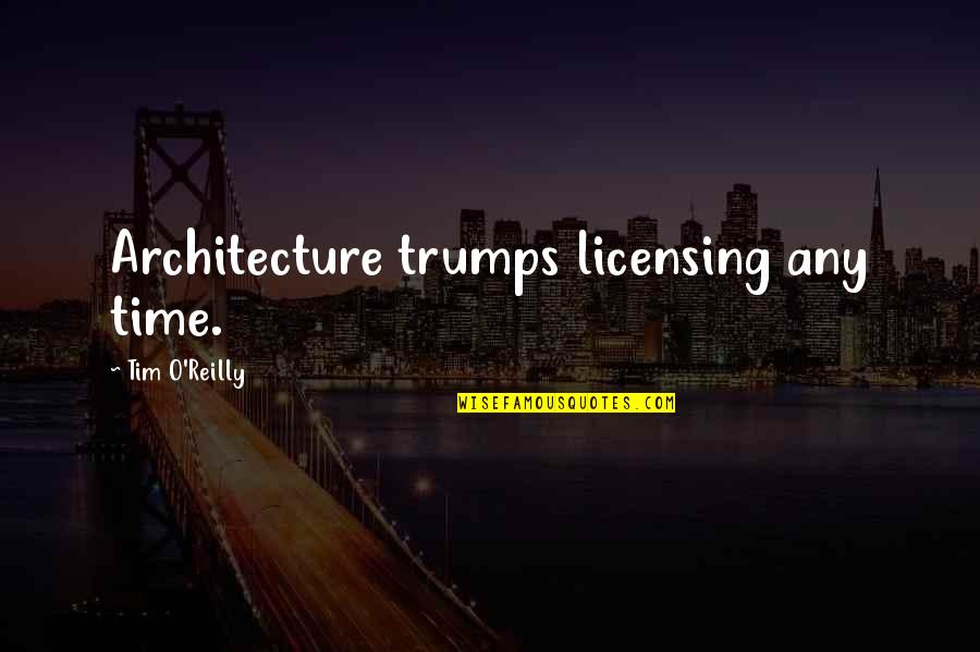 Returning Soldier Quotes By Tim O'Reilly: Architecture trumps licensing any time.