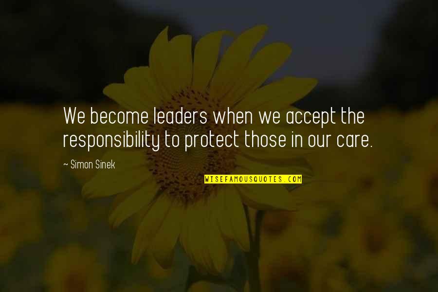 Retyped Dictionary Quotes By Simon Sinek: We become leaders when we accept the responsibility