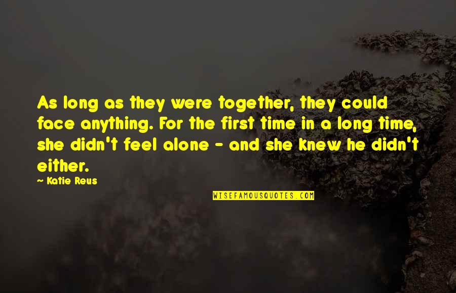 Reus Quotes By Katie Reus: As long as they were together, they could