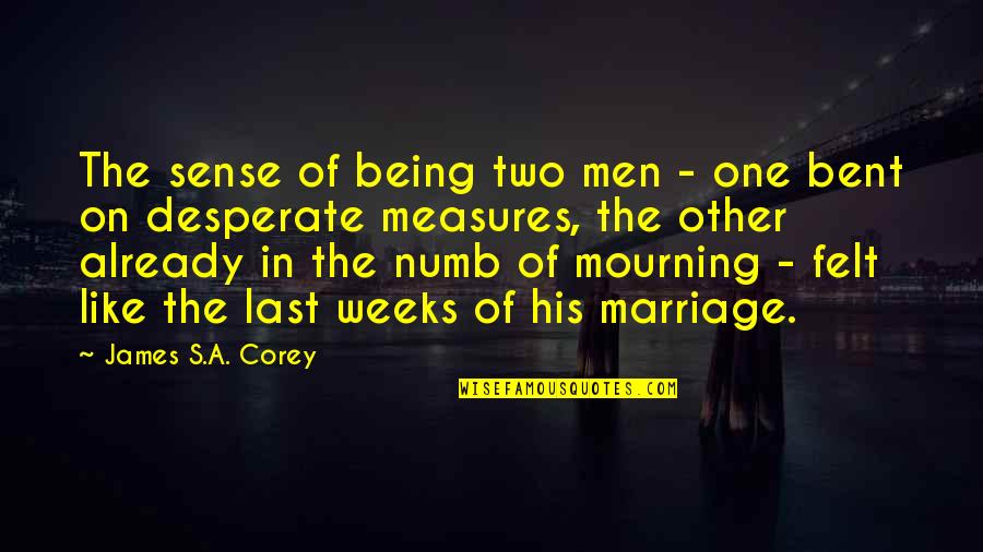 Revisesociology Quotes By James S.A. Corey: The sense of being two men - one