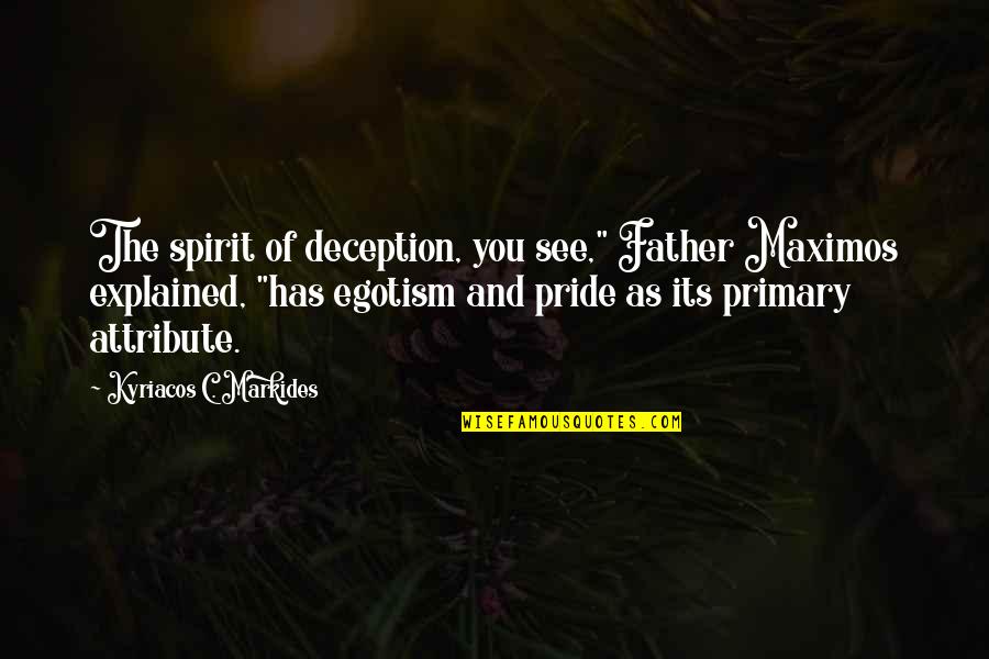 Revista Diez Quotes By Kyriacos C. Markides: The spirit of deception, you see," Father Maximos