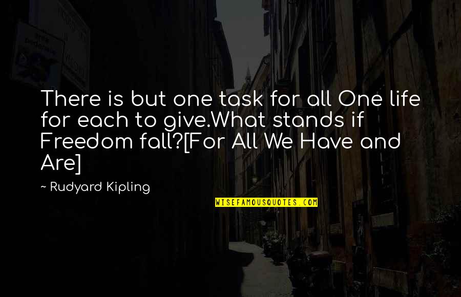 Revitalizes Quotes By Rudyard Kipling: There is but one task for all One