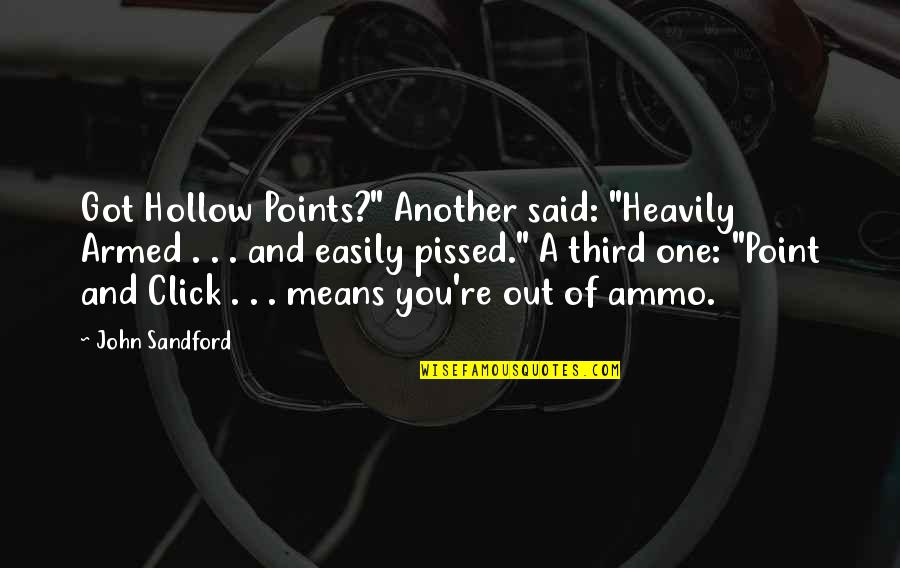 Revolutioneven Quotes By John Sandford: Got Hollow Points?" Another said: "Heavily Armed .