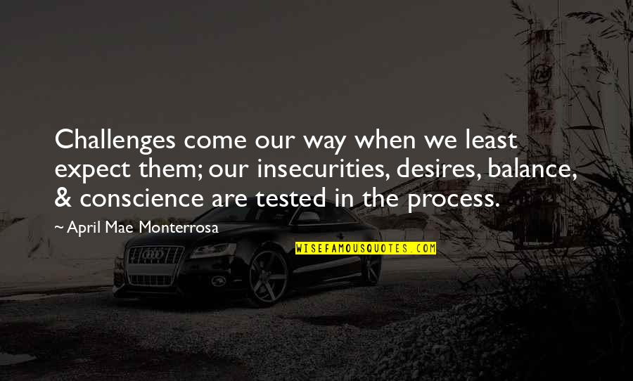 Reynalyn Bautista Quotes By April Mae Monterrosa: Challenges come our way when we least expect