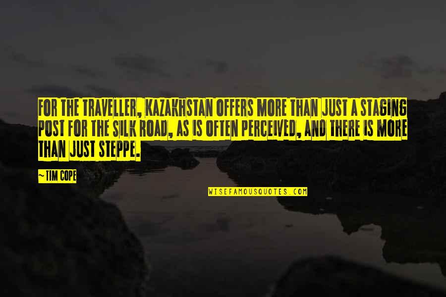 Rh Blyth Quotes By Tim Cope: For the traveller, Kazakhstan offers more than just