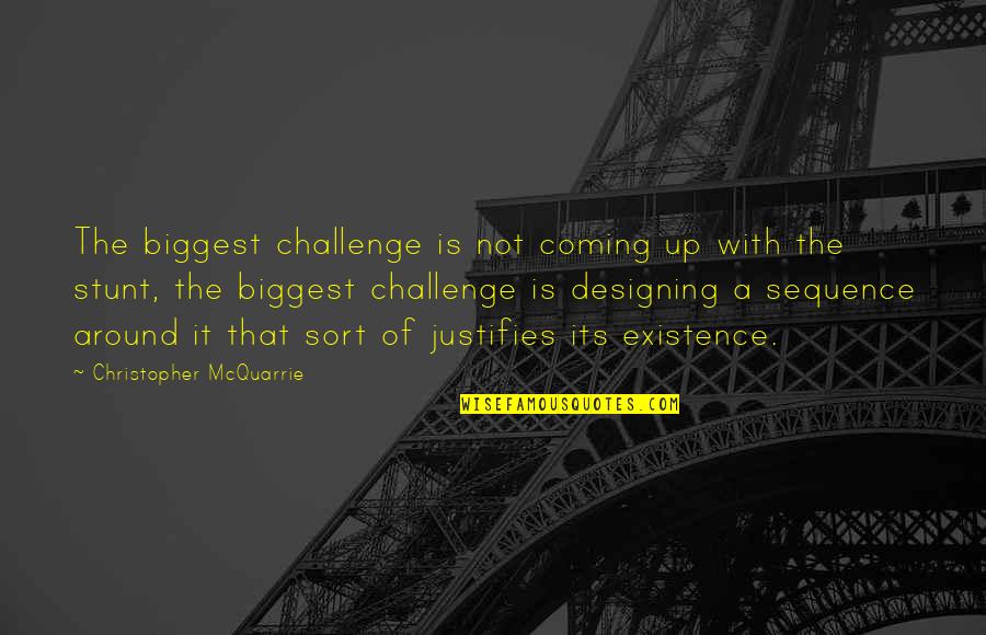 Ricevere Coniugazione Quotes By Christopher McQuarrie: The biggest challenge is not coming up with