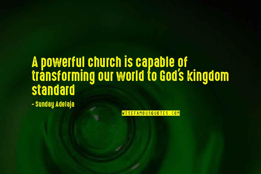 Rich Girl And Poor Boy Love Quotes By Sunday Adelaja: A powerful church is capable of transforming our