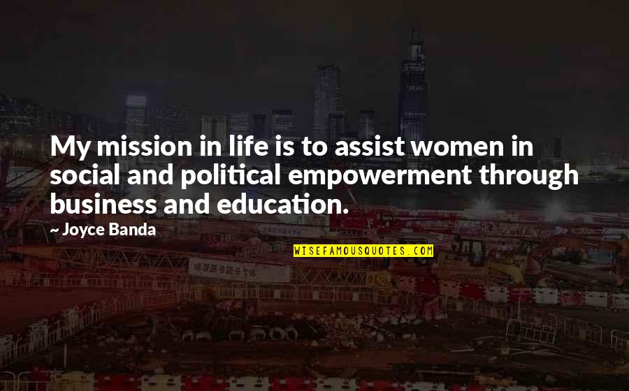 Richard Branson Employee Engagement Quotes By Joyce Banda: My mission in life is to assist women