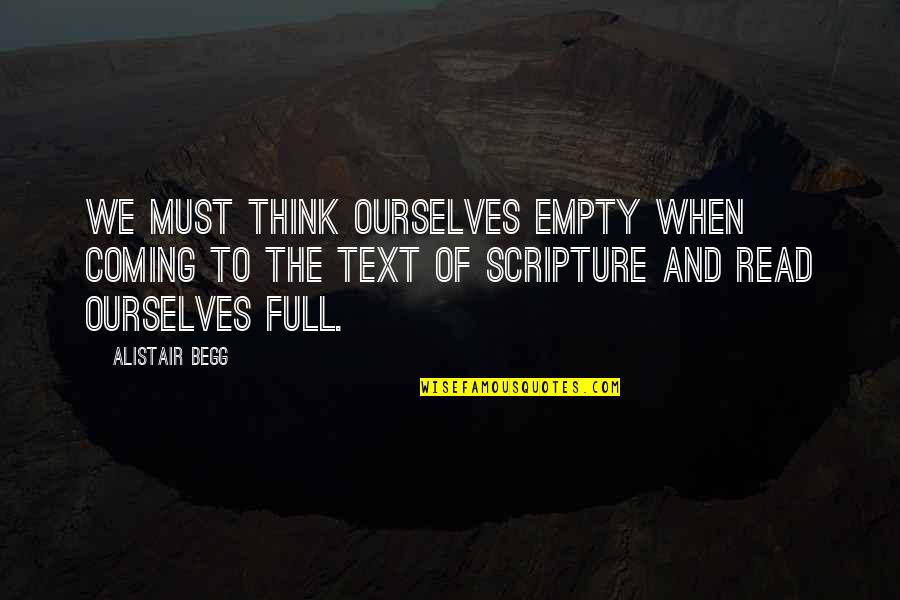 Richard Evans Schultes Quotes By Alistair Begg: We must think ourselves empty when coming to