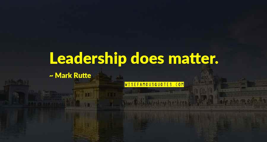 Richartz Multitool Quotes By Mark Rutte: Leadership does matter.