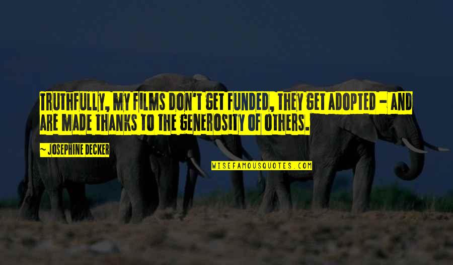 Richtofen Png Quotes By Josephine Decker: Truthfully, my films don't get funded, they get