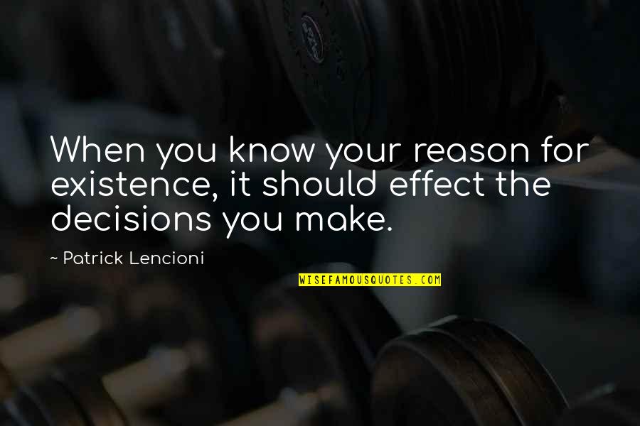 Rick Daryl Quotes By Patrick Lencioni: When you know your reason for existence, it