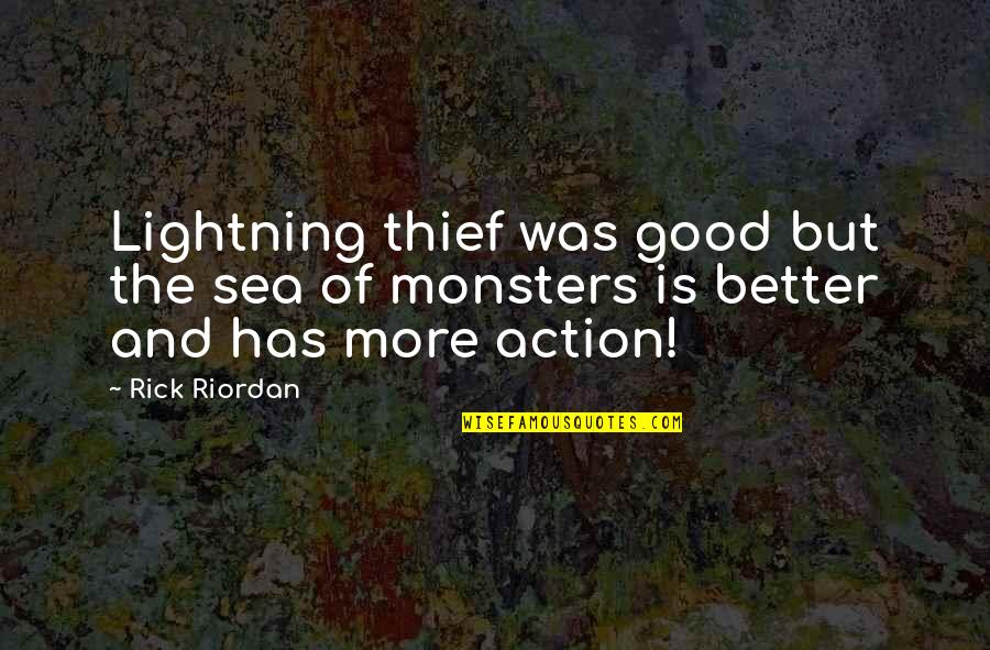 Rick Riordan The Lightning Thief Quotes By Rick Riordan: Lightning thief was good but the sea of