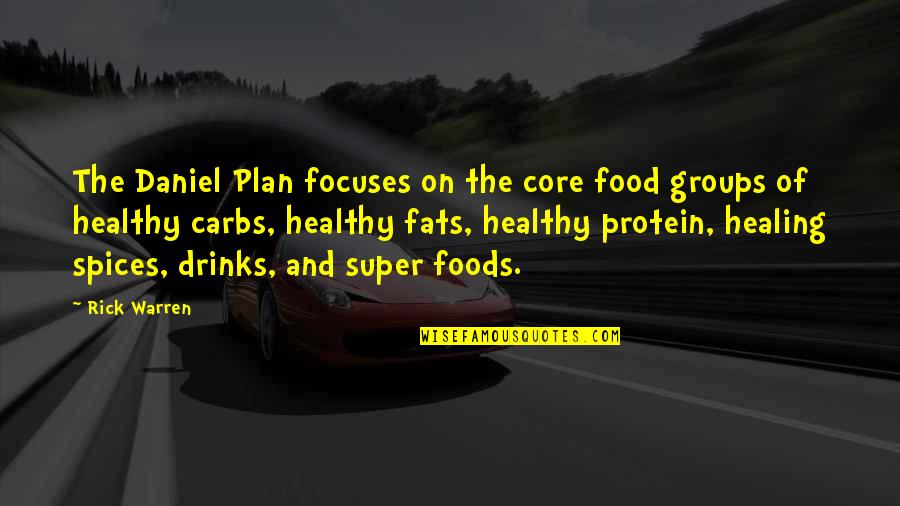 Ridaura Medication Quotes By Rick Warren: The Daniel Plan focuses on the core food