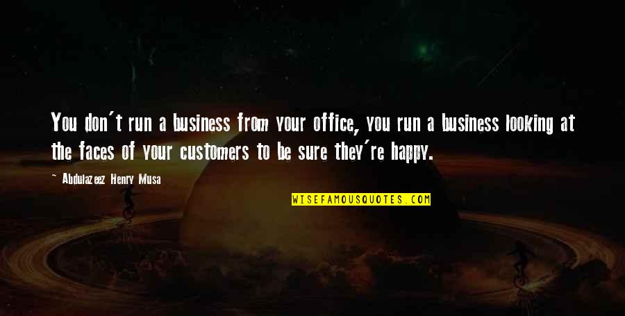Riddick Cast Quotes By Abdulazeez Henry Musa: You don't run a business from your office,