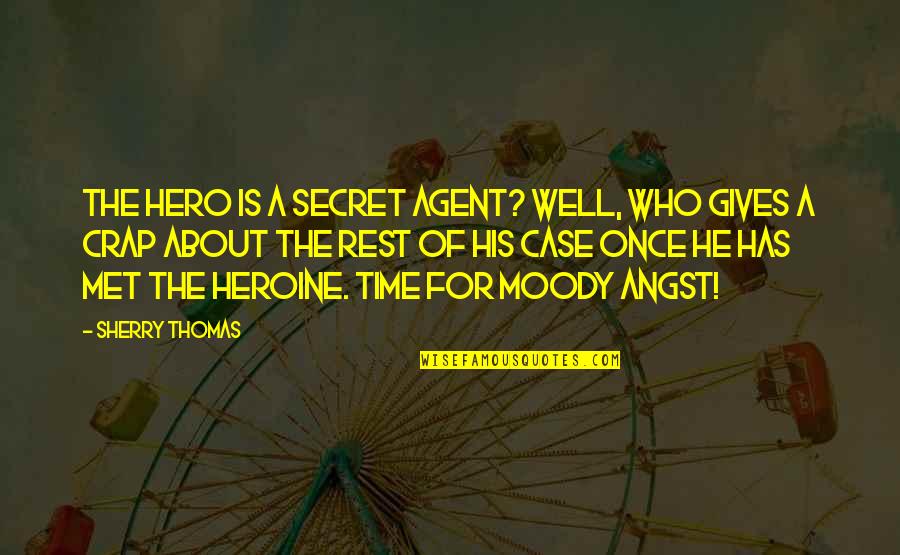 Rieber Quotes By Sherry Thomas: The hero is a secret agent? Well, who