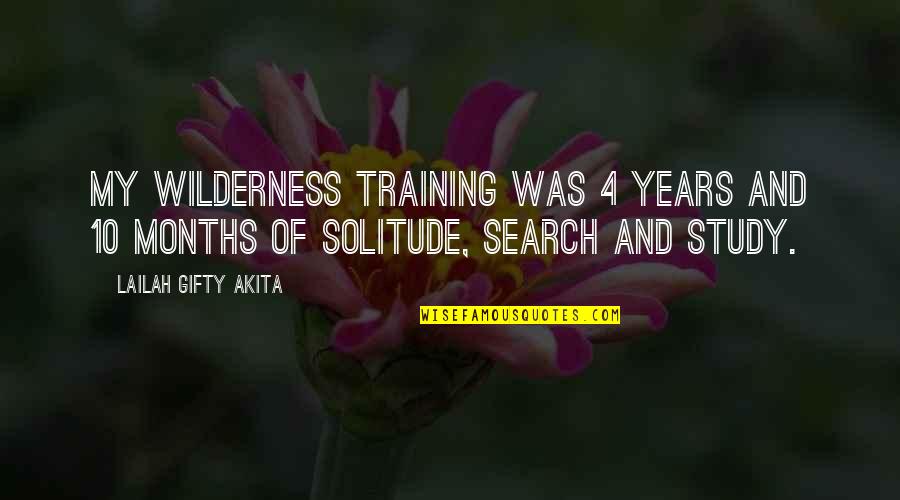 Riflessi Mobili Quotes By Lailah Gifty Akita: My wilderness training was 4 years and 10