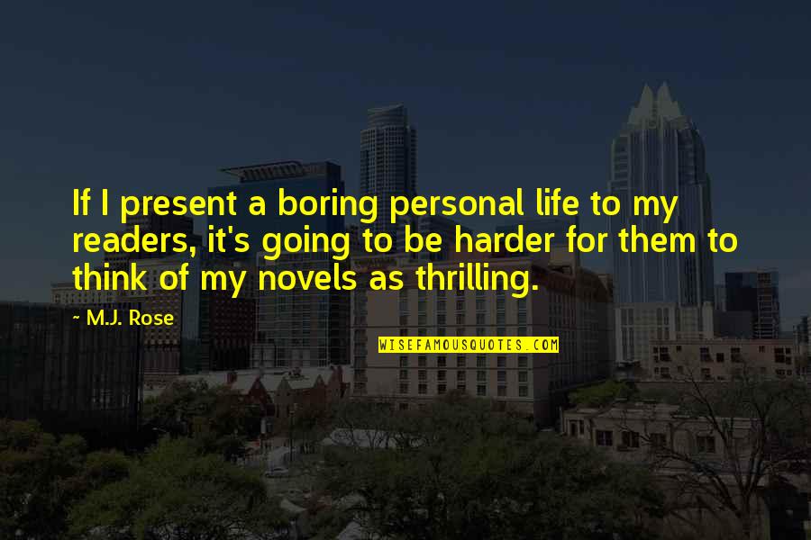 Right Wingers Soccer Quotes By M.J. Rose: If I present a boring personal life to
