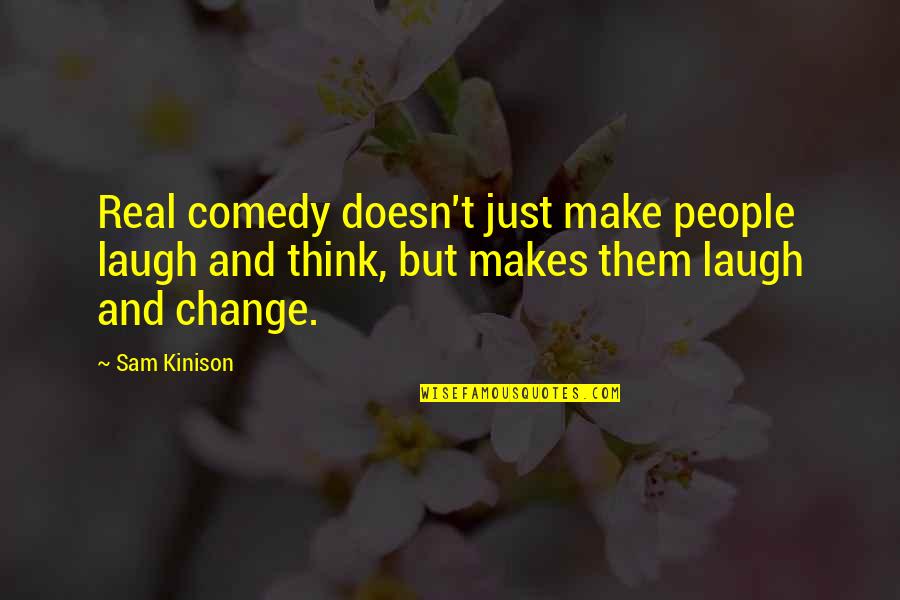 Rightmire Genealogy Quotes By Sam Kinison: Real comedy doesn't just make people laugh and