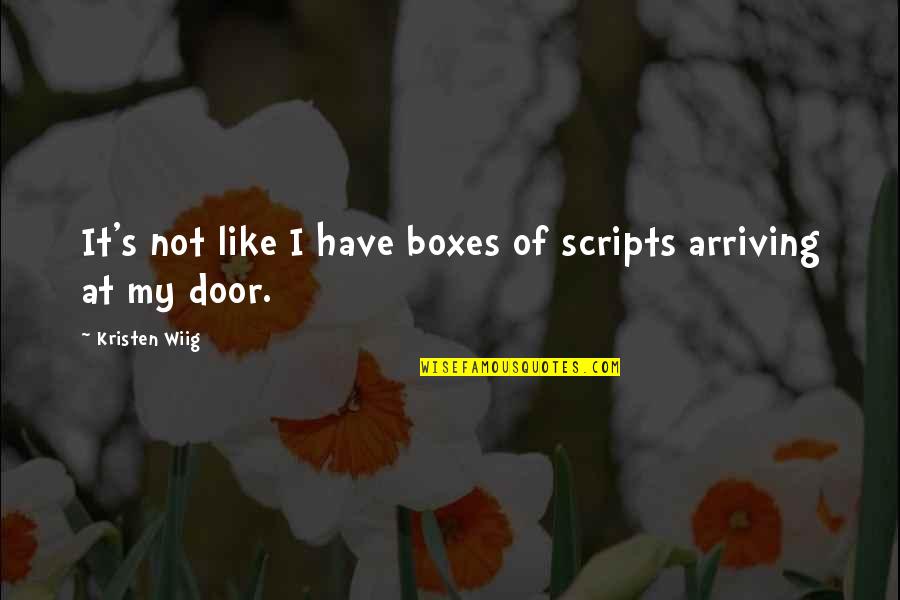 Rimuovere App Quotes By Kristen Wiig: It's not like I have boxes of scripts