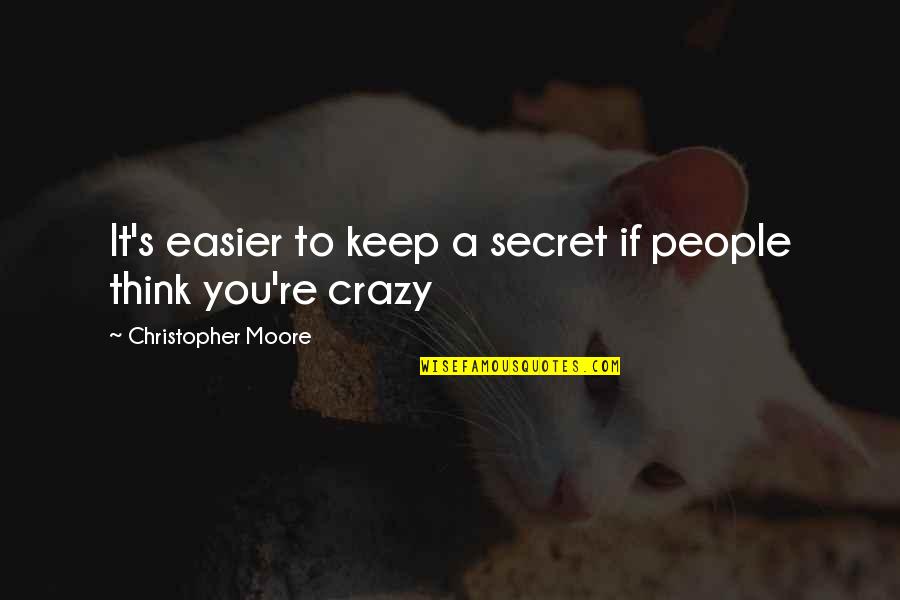 Ring And Friendship Quotes By Christopher Moore: It's easier to keep a secret if people