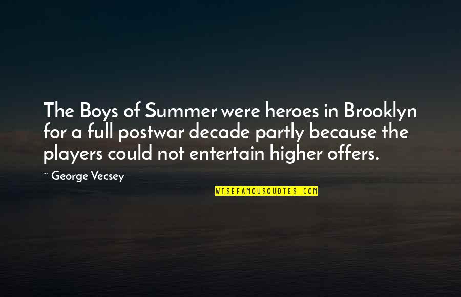 Risako Terrace Quotes By George Vecsey: The Boys of Summer were heroes in Brooklyn