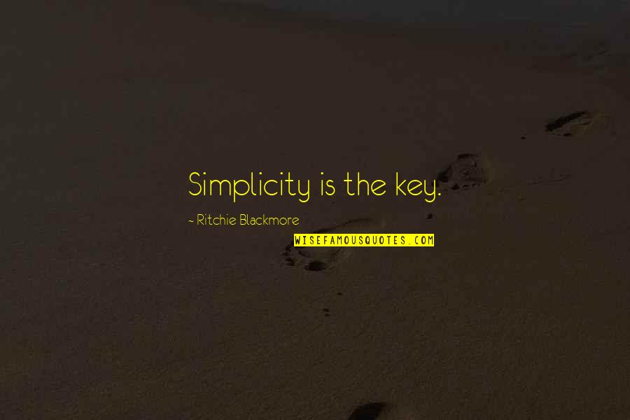 Ritchie Blackmore Quotes By Ritchie Blackmore: Simplicity is the key.