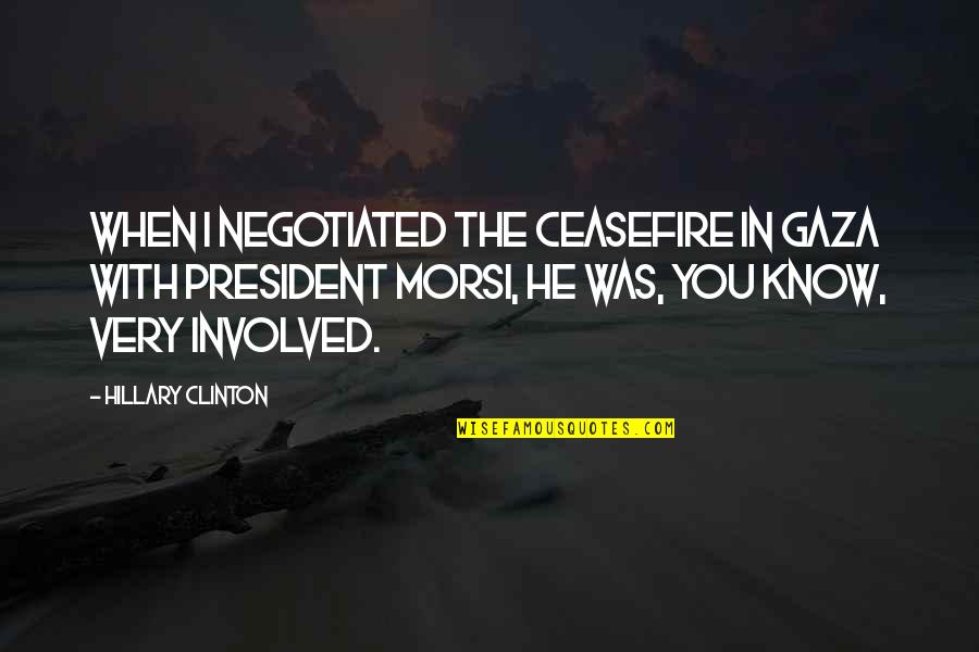 Rithmatic Quotes By Hillary Clinton: When I negotiated the ceasefire in Gaza with