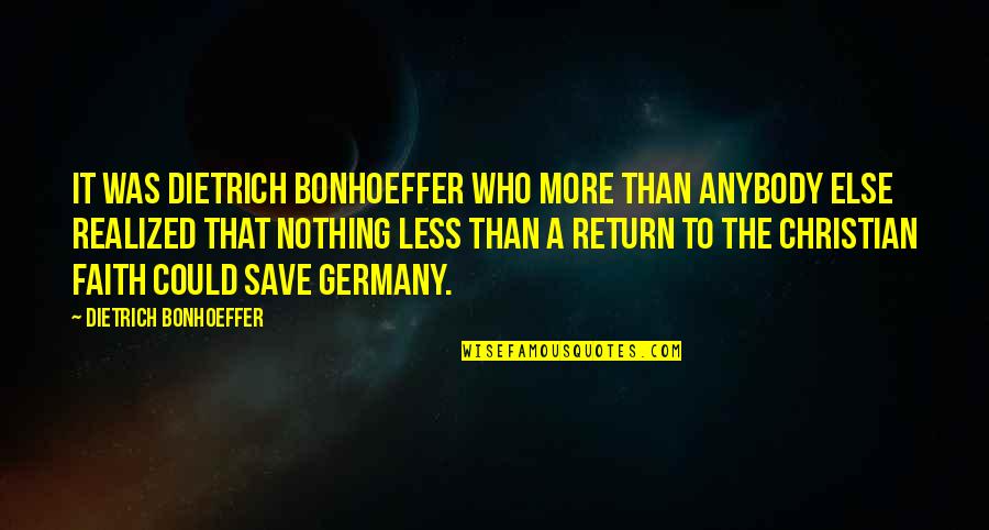 Rittmeyer Ag Quotes By Dietrich Bonhoeffer: It was Dietrich Bonhoeffer who more than anybody